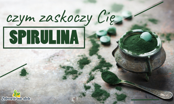 Jakie właściwości ma spirulina?