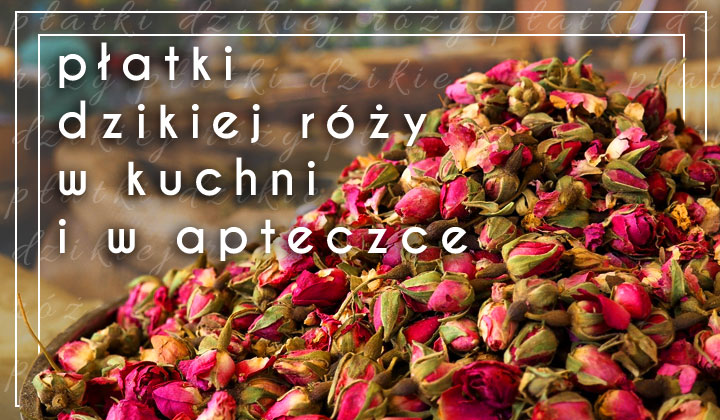 Właściwości i zastosowanie płatków dzikich róż