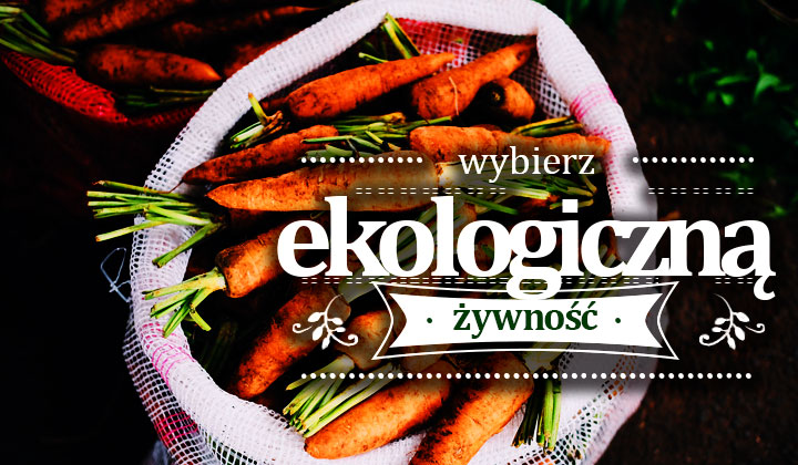 Żywność ekologiczna a przemysłowa – wybieraj mądrze